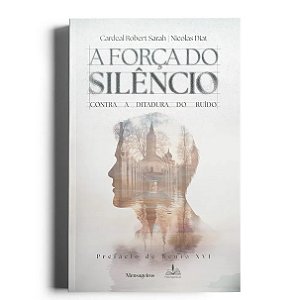 Livro A Força do Silêncio - Contra a Ditadura do Ruído (Quaresma)