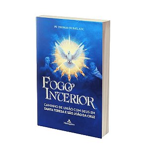 Livro Fogo Interior Caminho de União com Deus - Mensageiros - Quaresma