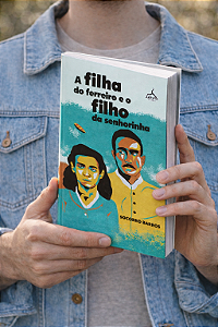 Livro A Filha do Ferreiro e o Filho da Senhorinha