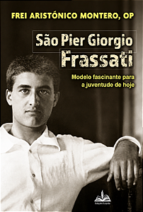 Livro São Pier Giorgio Frassati - Modelo Fascinante para Juventude de Hoje