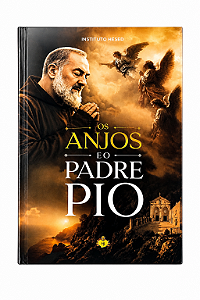 Livro Os Anjos e o Padre Pio - Instituto Hesed  - Quaresma de São Miguel