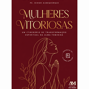 Livro Mulheres Vitoriosas: Um itinerário de transformação espiritual da alma feminina