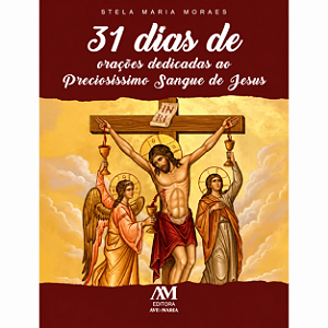 Livro 31 Dias de orações dedicadas ao preciosíssimo Sangue de Jesus