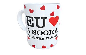 Caneca dia das mães eu amo a sogra da minha esposa presente