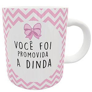 Caneca você foi promovida a dinda caneca da dinda presente