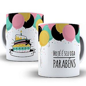 Caneca hoje é seu dia parabéns presente de aniversário