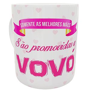 Caneca somente as melhores mães são promovidas a avó