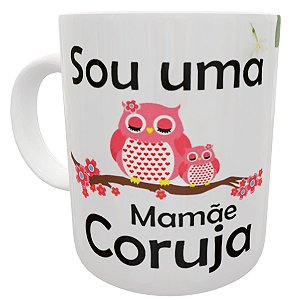 Caneca sou uma mamãe coruja presente fofo corujinha