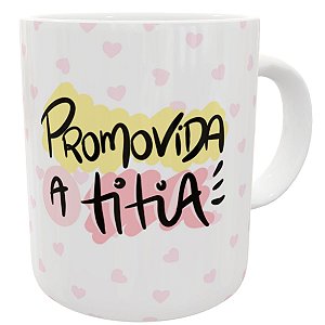 Caneca promovida a titia presente tia pronta entrega