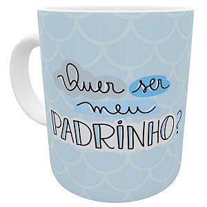 Caneca quer ser meu padrinho presente convite pra dindo azul