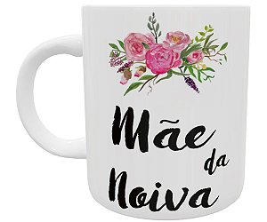 Caneca mãe da noiva presente de casamento lembrancinha