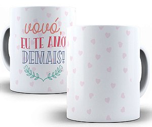 Caneca vovó eu te amo demais presente dias dos avós fofo