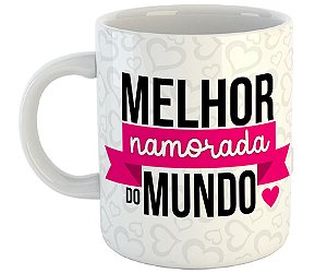 Caneca melhor namorada do mundo presente dia dos namorados