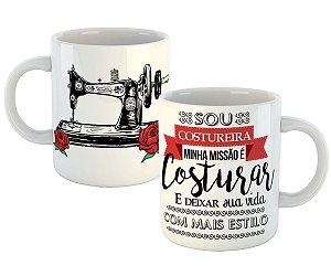 Caneca eu sou costureira minha missão presente profissão