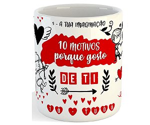 Caneca 10 motivos porque gosto de você dia dos namorados
