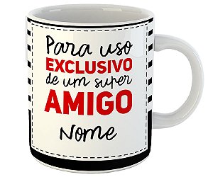Caneca exclusivo para um super amigo com nome personalizado