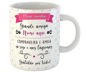 Caneca para minha grande amiga com nome personalizado frase