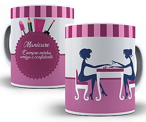 Caneca manicure sempre minha amiga confidente presente