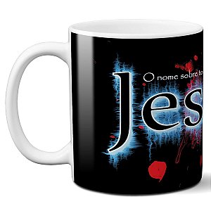 Caneca o nome sobre todos os nomes jesus fé religião deus
