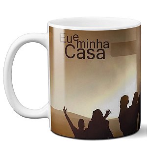Caneca eu e minha casa seguimos ao senhor presente fé