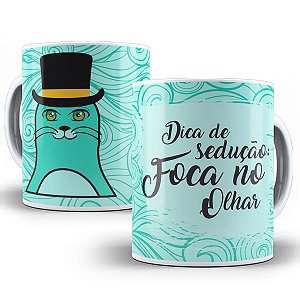 Caneca dica de sedução foca no olhar presente divertida