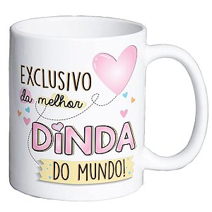 Caneca exclusivo da melhor dinda do mundo presente madinha