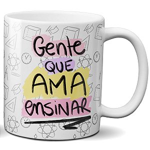 Caneca gente que ama ensinar professora nota 10