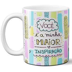 Caneca dia das mães você é minha maior inspiração presente