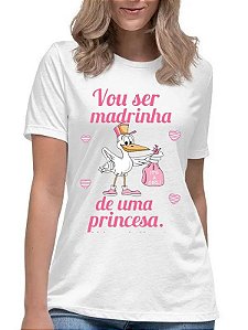Camiseta vou ser madrinha de uma princesa camisa moda top