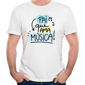 Camiseta pai que ama musica camisa dia dos pais