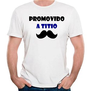 Camiseta promovido a titio bigode camisa tio presente