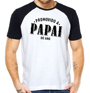 Camiseta promovido a papai do ano camisa dia dos pais pai