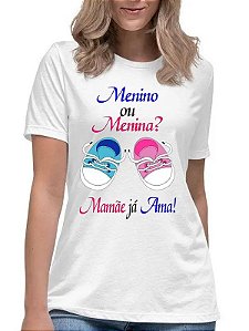 Camiseta feminina menino ou menina mamãe já ama camisa mãe