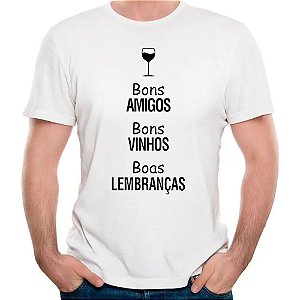 Camiseta bons amigos bons vinhos boas lembranças amizade