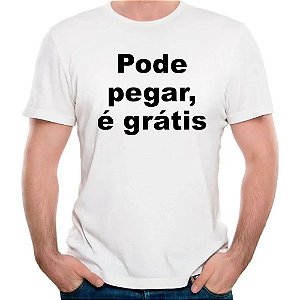 Camiseta carnaval divertida pode pegar é de graça camisa