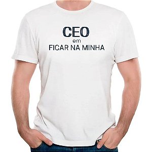 Camiseta ceo em fica na minha frase divertida camisa