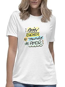 Camiseta feminina avós enchem o mundo de amor blusa vovó