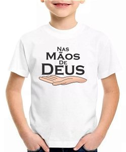 Camiseta infantil nas mãos de deus fé religião camisa blusa