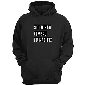 Casaco moletom se eu não lembro eu não fiz blusa de frio