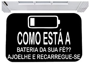 Capacho bateria da fé ajoelhe e recarregue tapete 40x60