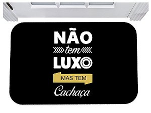 Capacho não tem luxo mas tem cachaça tapete divertido 40x60