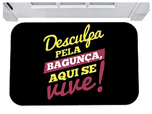 Capacho para porta desculpe a bagunça aqui se vive tapete