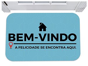 Capacho bem vindo a felicidade se encontra aqui tapete 40x60