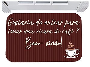 Capacho gostaria de tomar uma xícara de café bem vindo 40x60