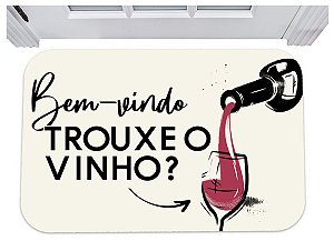 Capacho bem vindo trouxe vinho tapete divertido 40x60