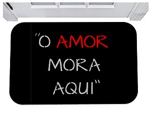 Capacho para entrada o amor mora aqui tapete 40x60