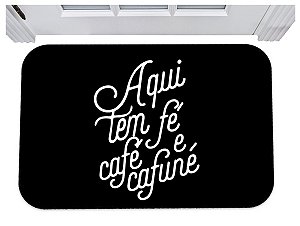 Capacho aqui tem fé café e cafuné tapete para porta 40x60