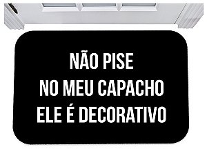 Capacho não pise no meu capacho ele é decorativo tapete