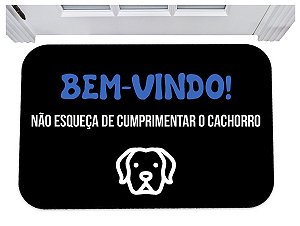 Capacho Bem-vindo não esqueça de cumprimentar o cachorro