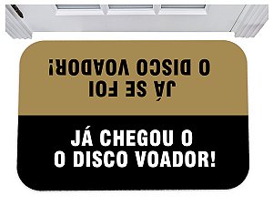 Capacho já chegou ja se foi o disco voador tapete divertido